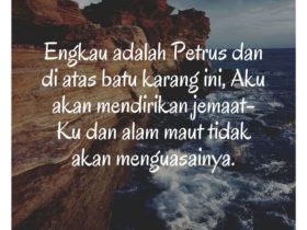 Renungan harian - Engkau adalah Petrus dan di atas batu karang ini. Aku akan mendirikan jemaat-Ku dan alam maut tidak akan menguasainya. - 6 Februari - Renungan.org